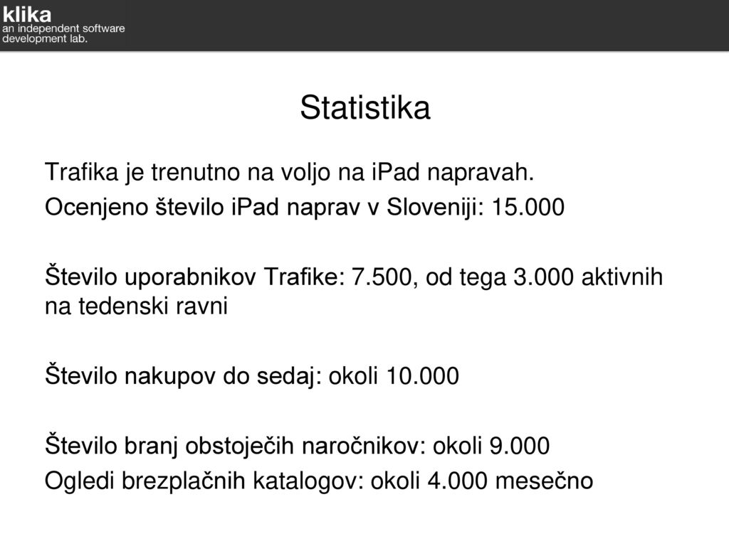 Statistika Trafika je trenutno na voljo na iPad napravah.