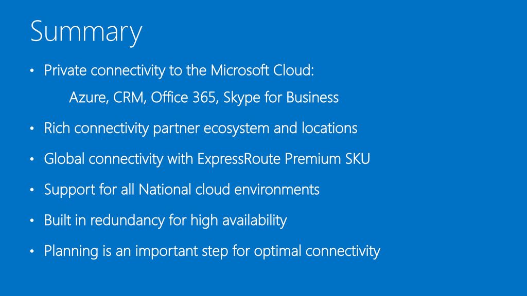 9/26/ :56 PM Summary. Private connectivity to the Microsoft Cloud: Azure, CRM, Office 365, Skype for Business.