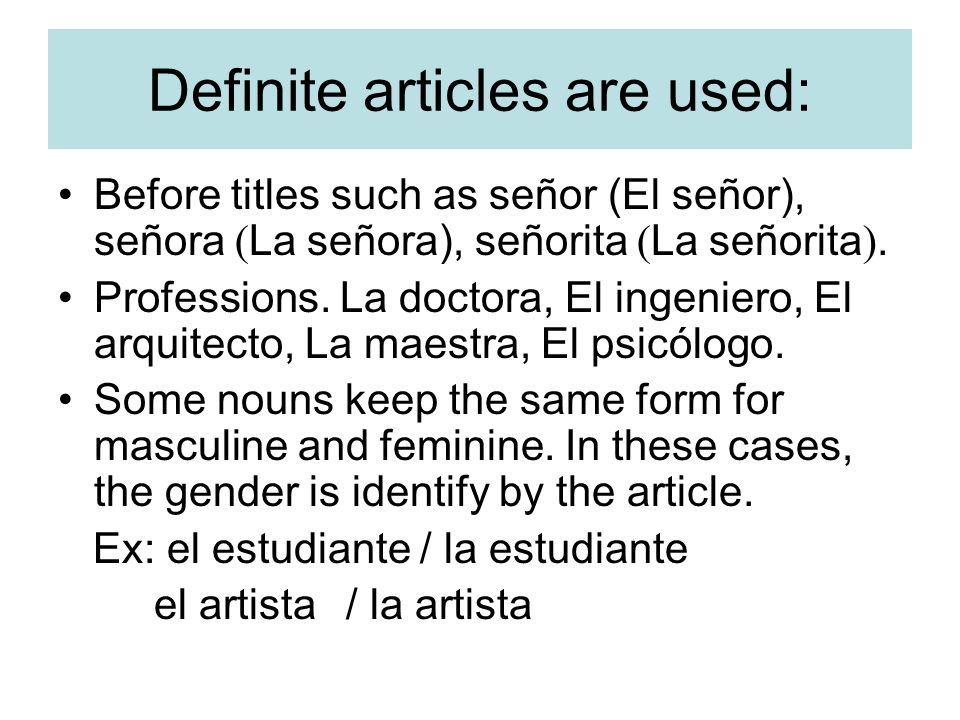 Definite articles are used: