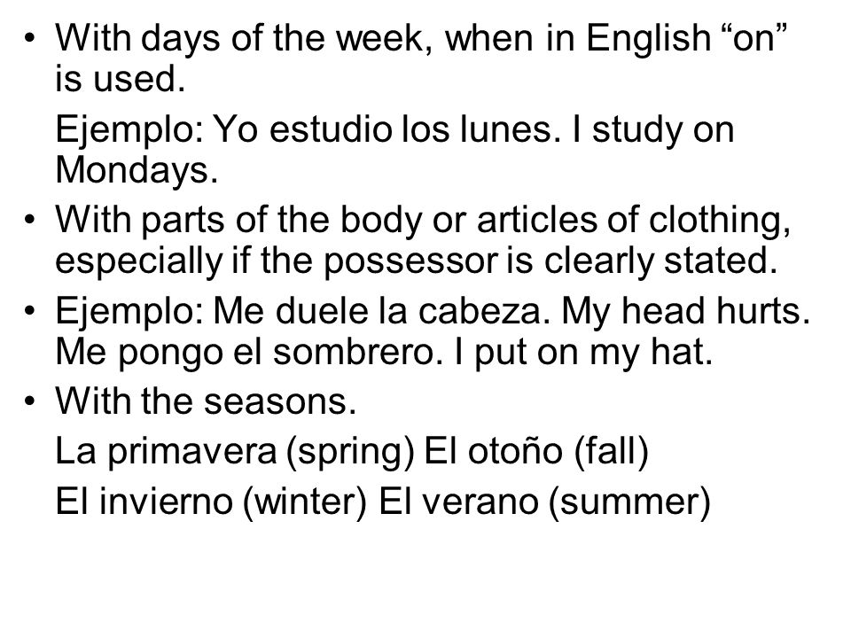 With days of the week, when in English on is used.