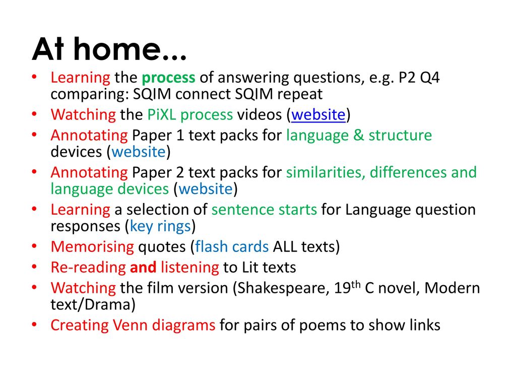 At home... Learning the process of answering questions, e.g. P2 Q4 comparing: SQIM connect SQIM repeat.