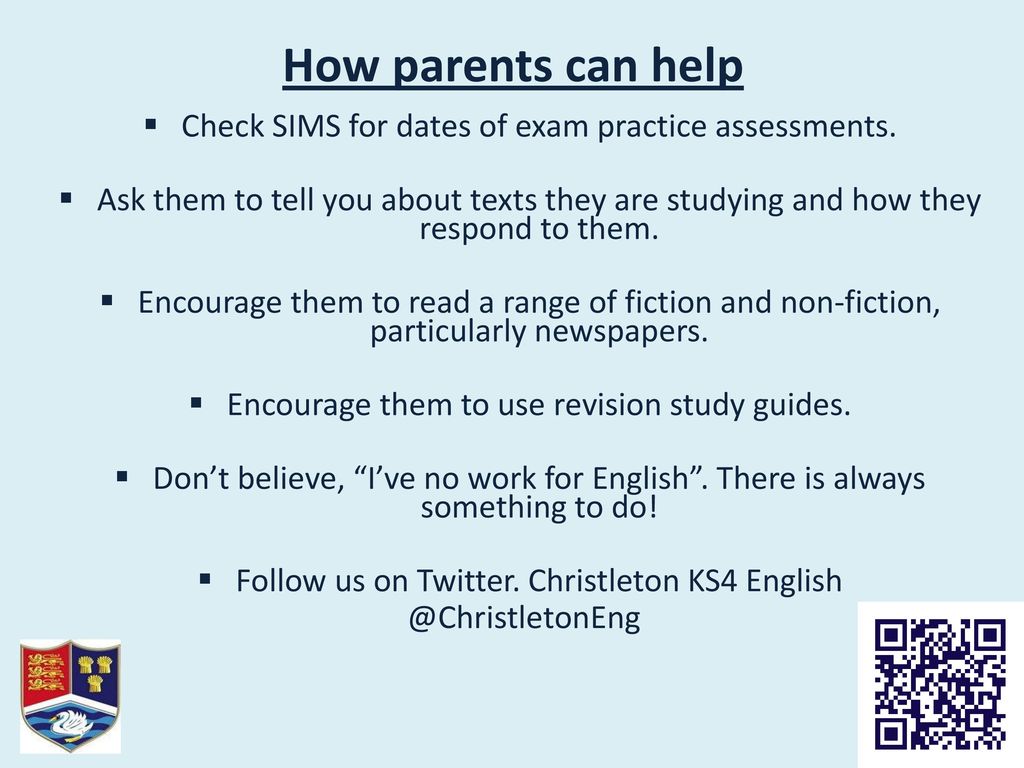How parents can help Check SIMS for dates of exam practice assessments.