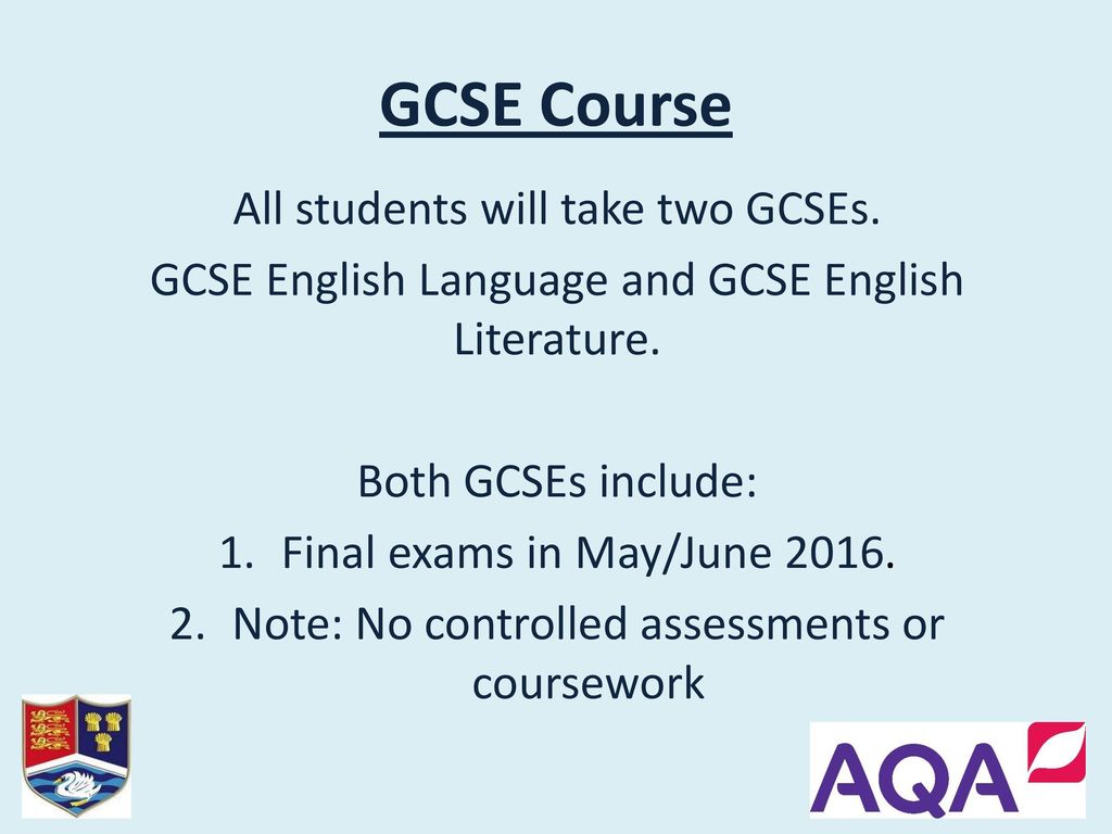 GCSE Course All students will take two GCSEs.