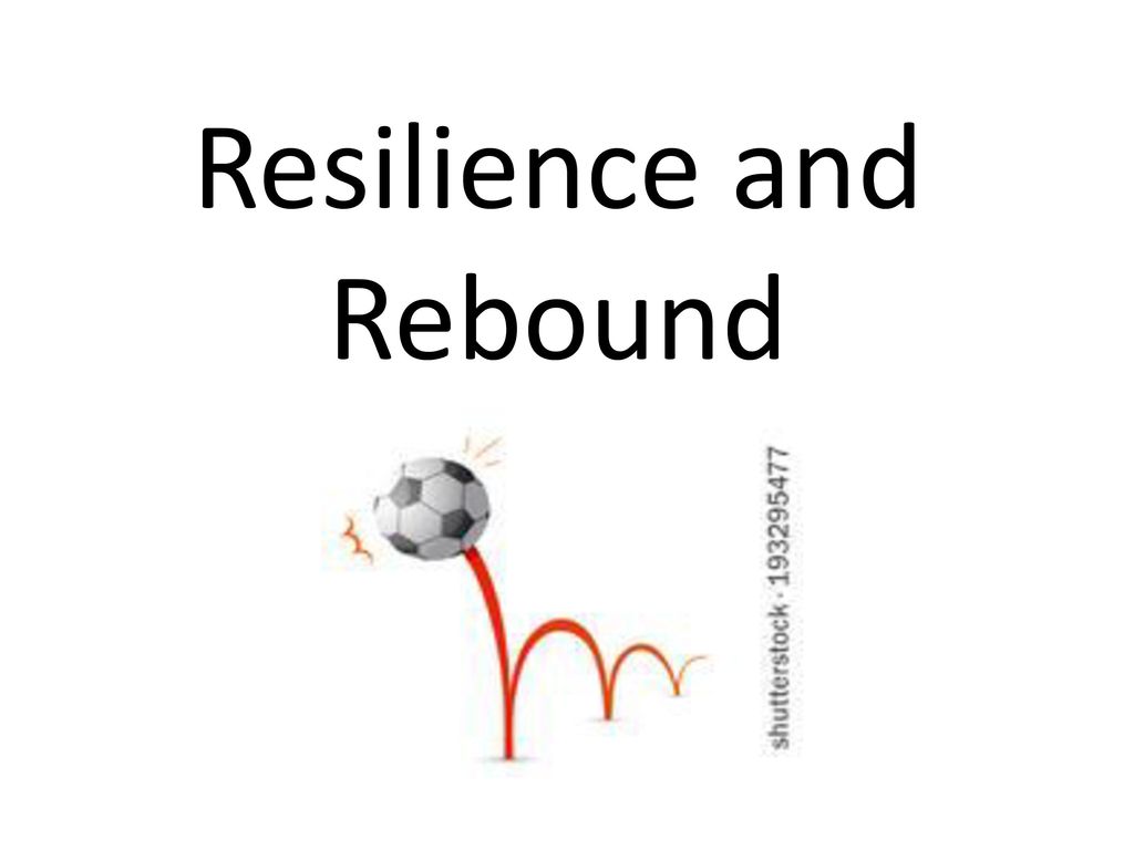 Resilience and Rebound