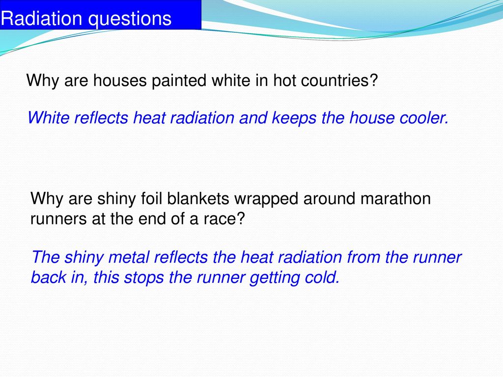 Radiation questions Why are houses painted white in hot countries