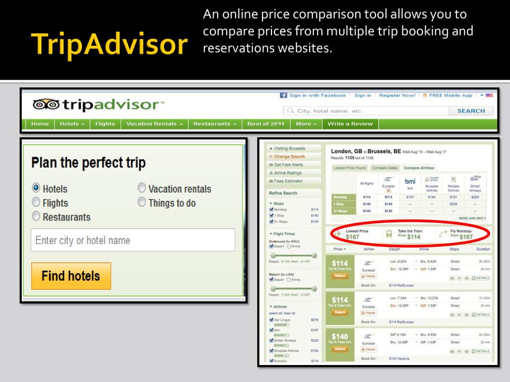An online price comparison tool allows you to compare prices from multiple trip booking and reservations websites.