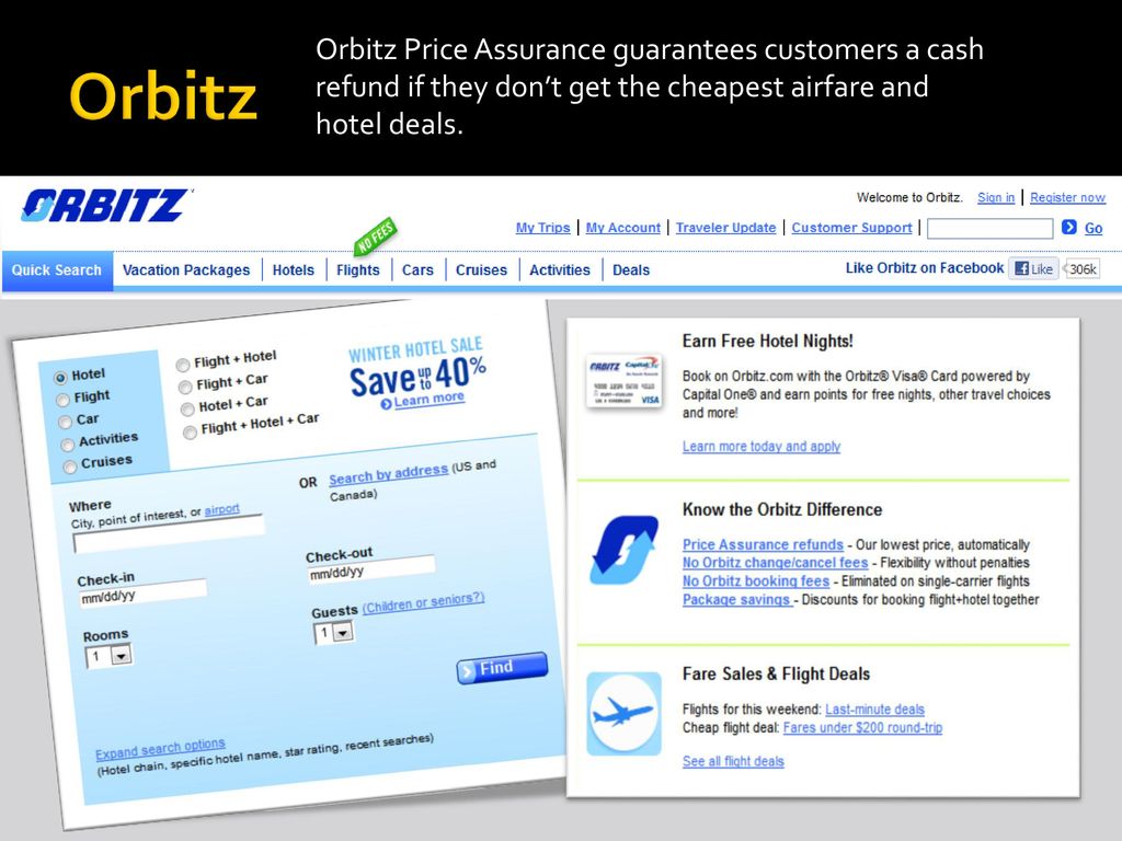Orbitz Orbitz Price Assurance guarantees customers a cash refund if they don’t get the cheapest airfare and hotel deals.