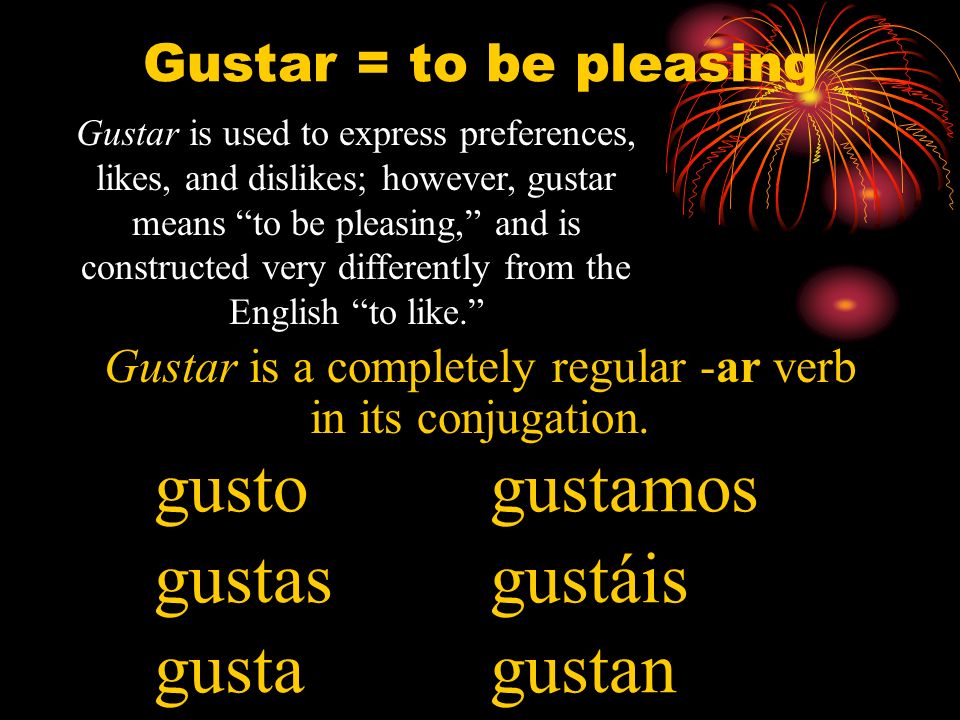 Gustar is a completely regular -ar verb in its conjugation.