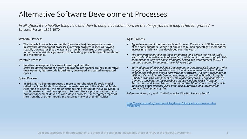 Alternative Software Development Processes In all affairs it s a healthy thing now and then to hang a question mark on the things you have long taken for granted. – Bertrand Russell,
