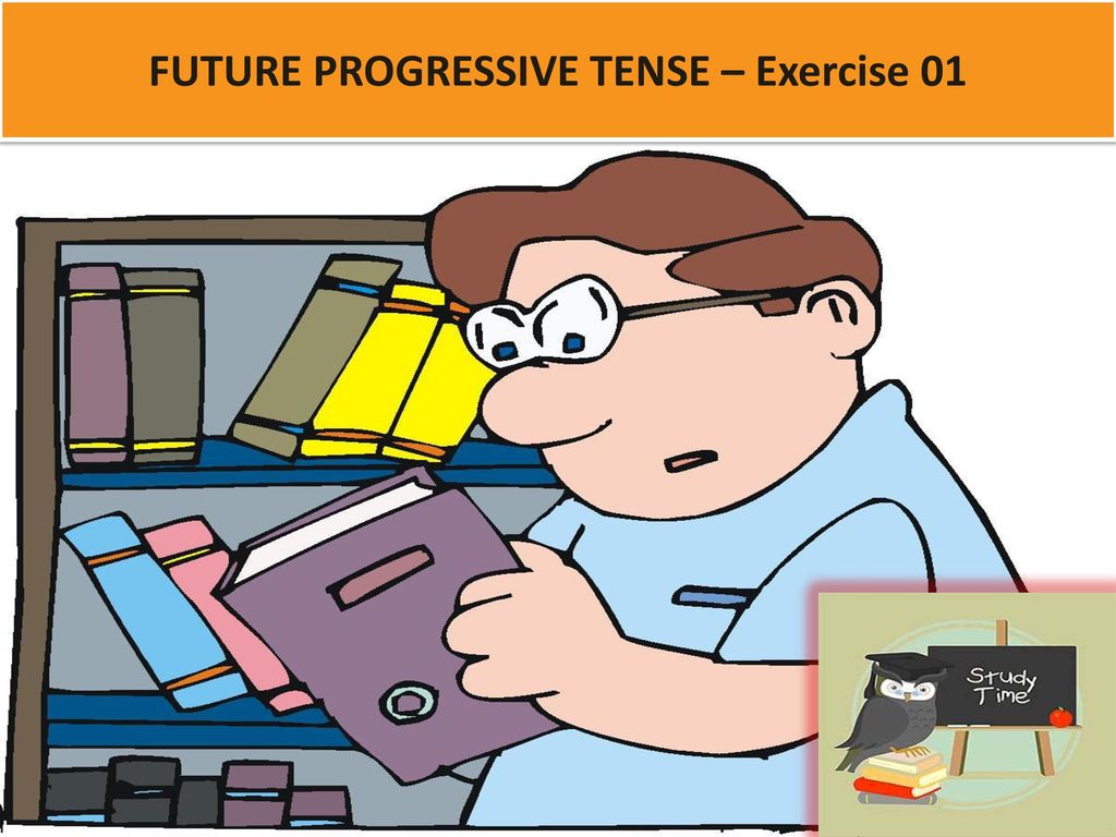 FUTURE PROGRESSIVE TENSE – Exercise 01