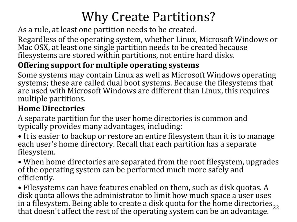 Why Create Partitions As a rule, at least one partition needs to be created.