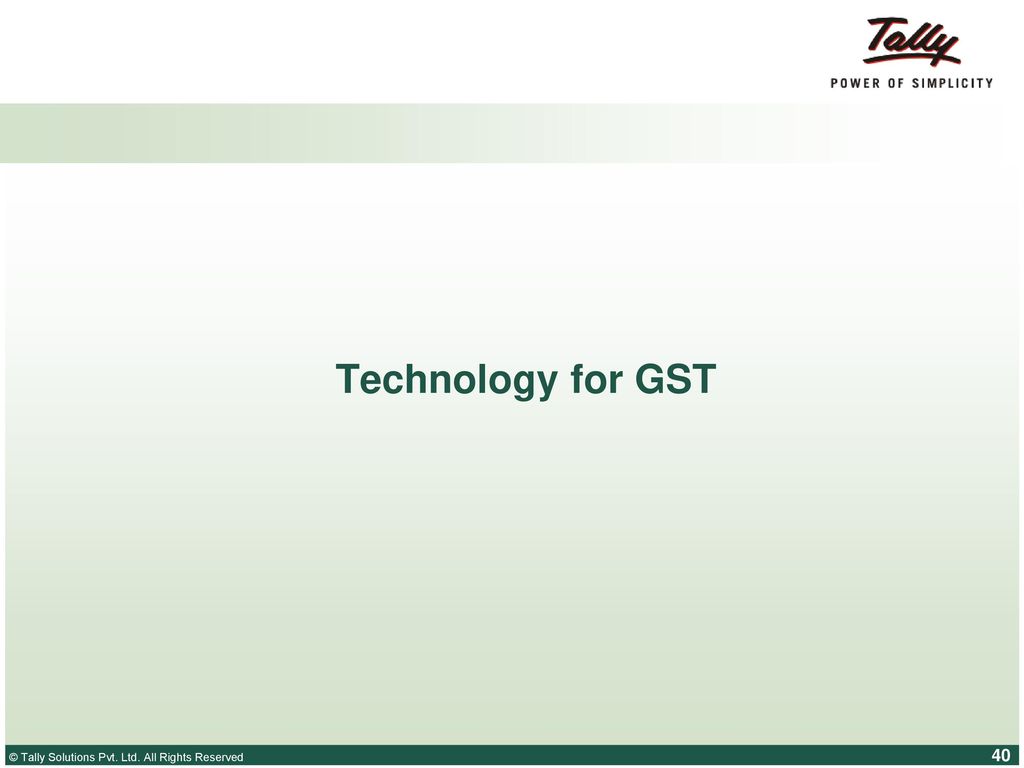 Technology for GST
