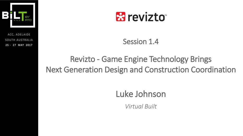 Session 1 4 Revizto Game Engine Technology Brings Next Generation Design And Construction Coordination Luke Johnson Virtual Built Ppt Video Online Download