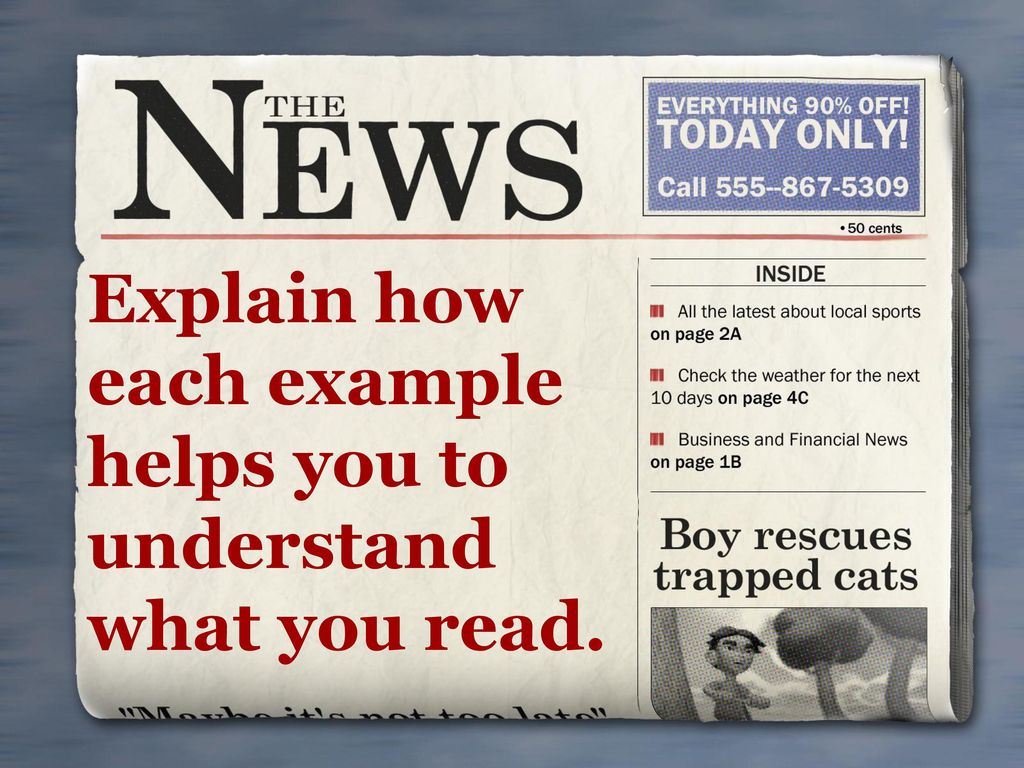 Explain how each example helps you to understand what you read.