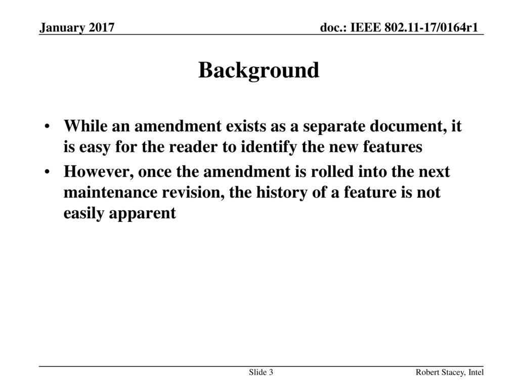 January 2017 Background. While an amendment exists as a separate document, it is easy for the reader to identify the new features.