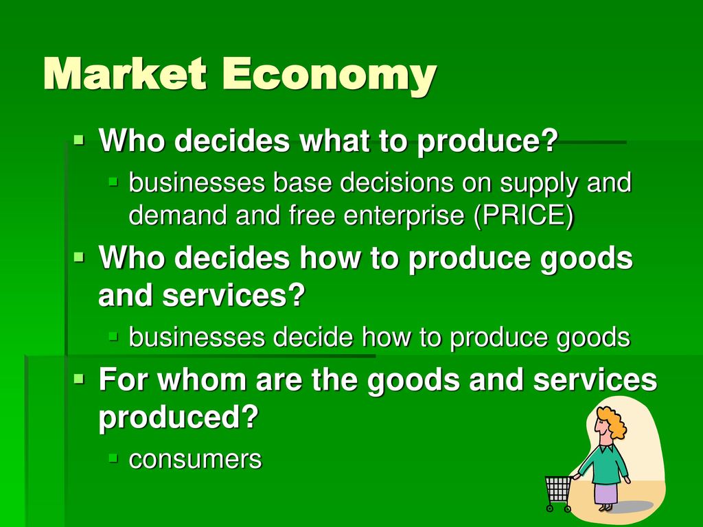 Market Economy Who decides what to produce