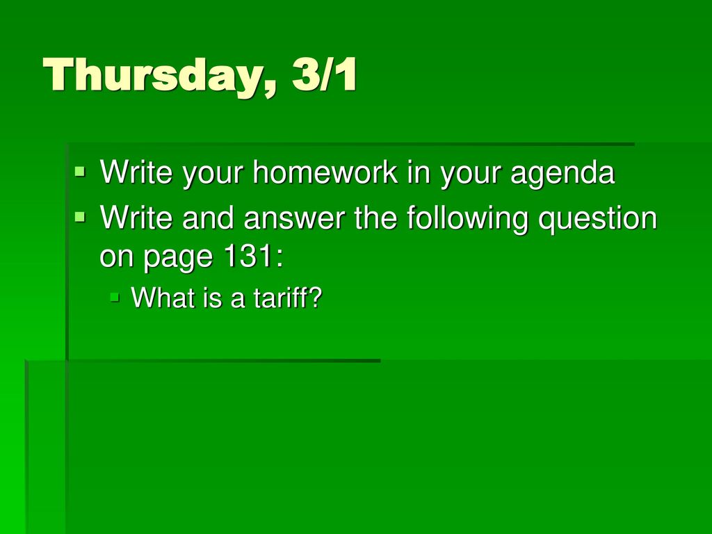 Thursday, 3/1 Write your homework in your agenda