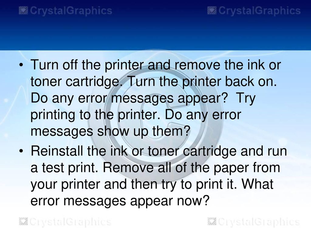 Turn off the printer and remove the ink or toner cartridge