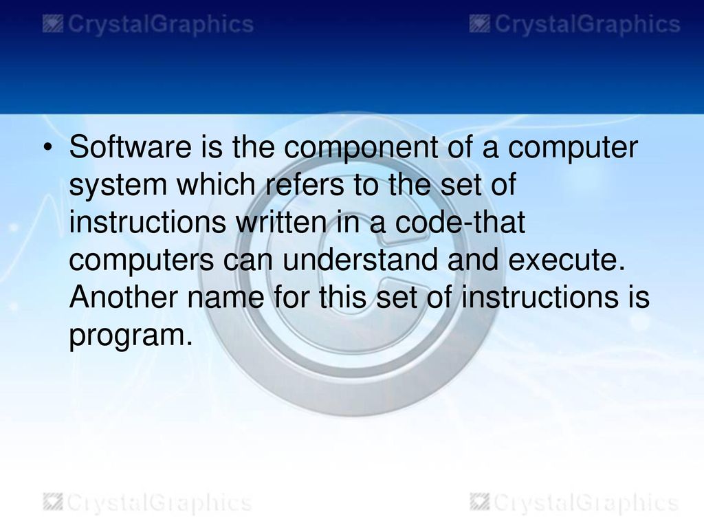 Software is the component of a computer system which refers to the set of instructions written in a code-that computers can understand and execute.