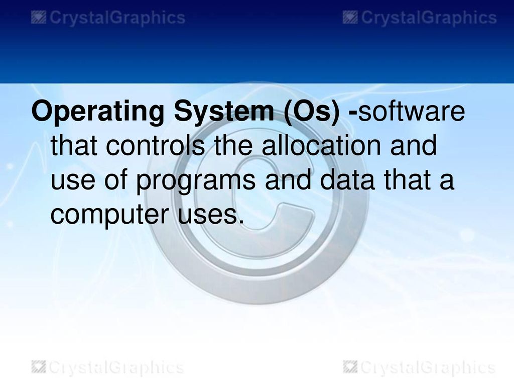 Operating System (Os) -software that controls the allocation and use of programs and data that a computer uses.