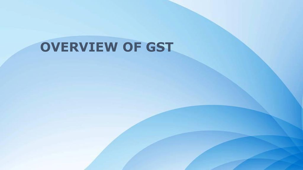 OVERVIEW OF GST Powerpoint Templates