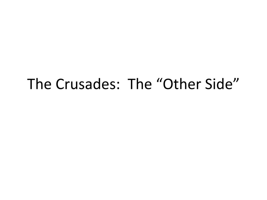 The Crusades: The Other Side