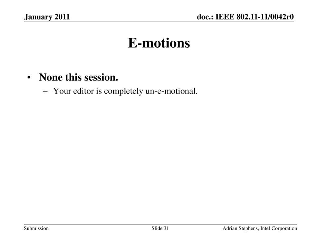 E-motions None this session. Your editor is completely un-e-motional.