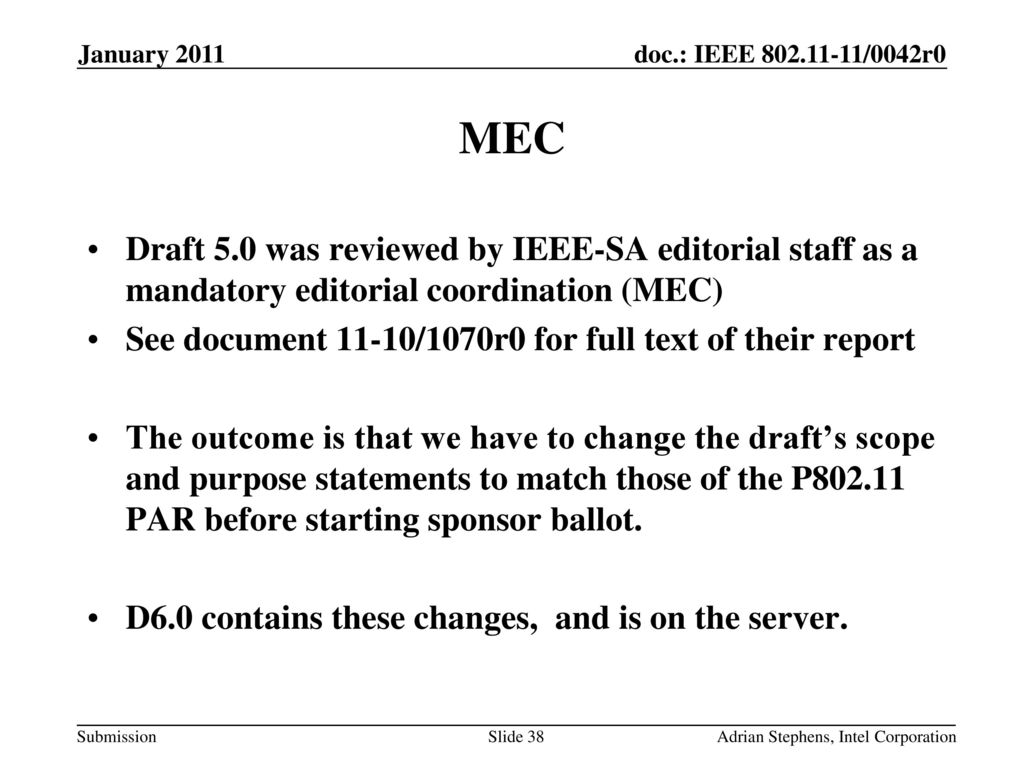 January 2011 MEC. Draft 5.0 was reviewed by IEEE-SA editorial staff as a mandatory editorial coordination (MEC)