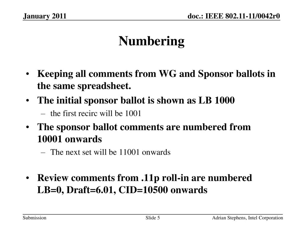 January 2011 Numbering. Keeping all comments from WG and Sponsor ballots in the same spreadsheet. The initial sponsor ballot is shown as LB