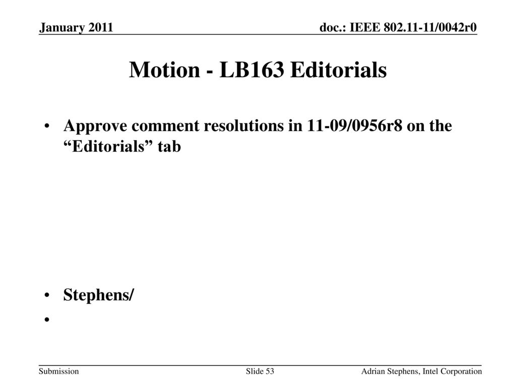 January 2011 Motion - LB163 Editorials. Approve comment resolutions in 11-09/0956r8 on the Editorials tab.