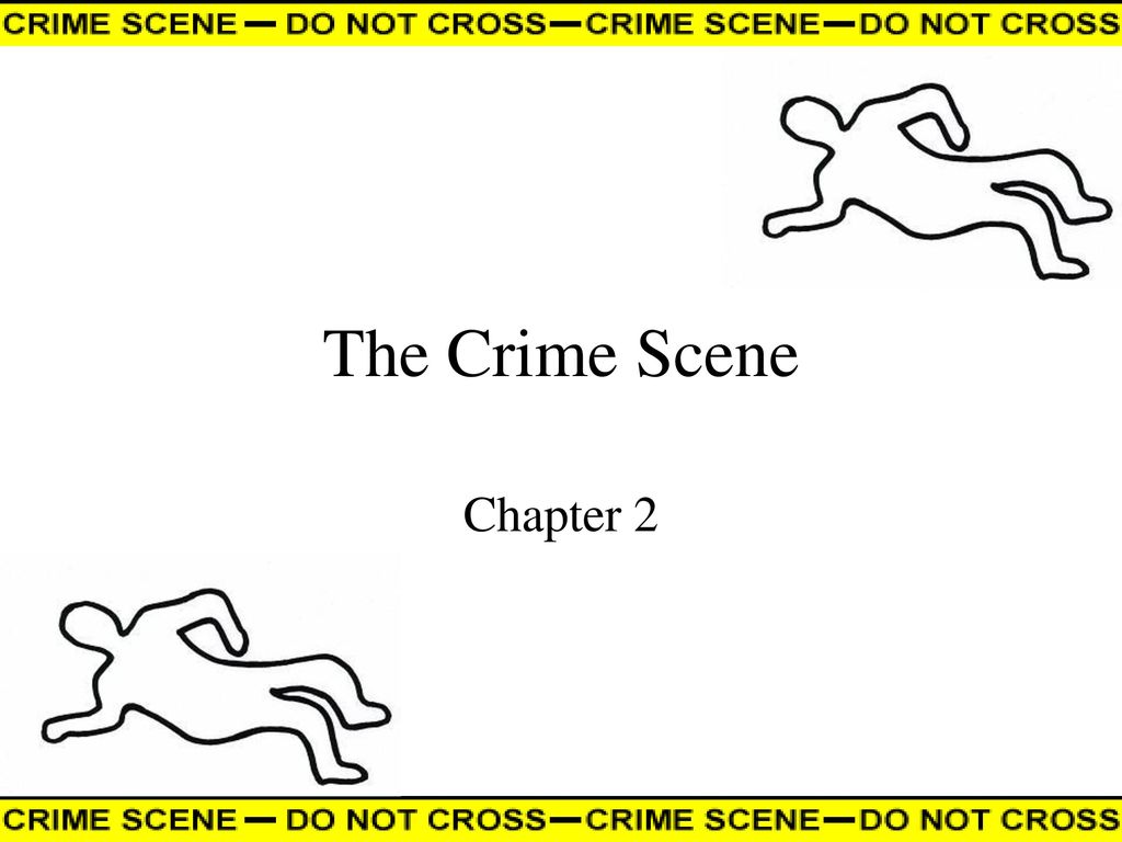 The Crime Scene Chapter Ppt Video Online Download
