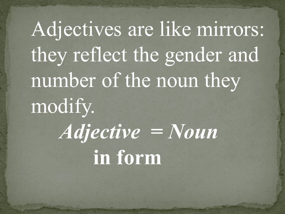Adjectives are like mirrors: