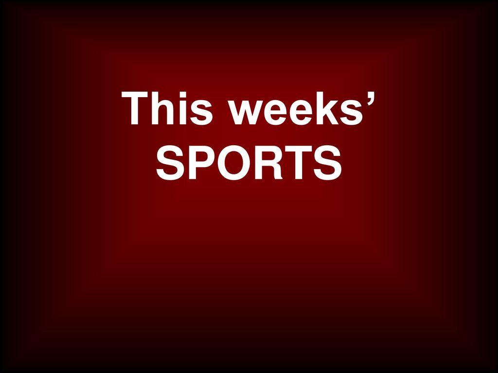 This weeks’ SPORTS