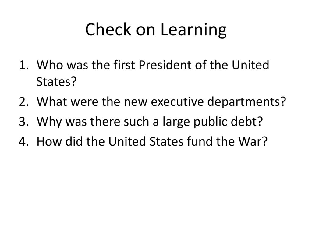 Check on Learning Who was the first President of the United States