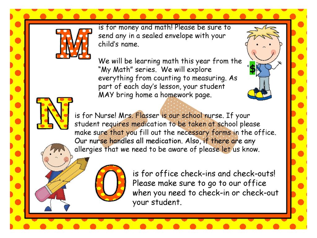 is for money and math! Please be sure to send any in a sealed envelope with your child’s name.
