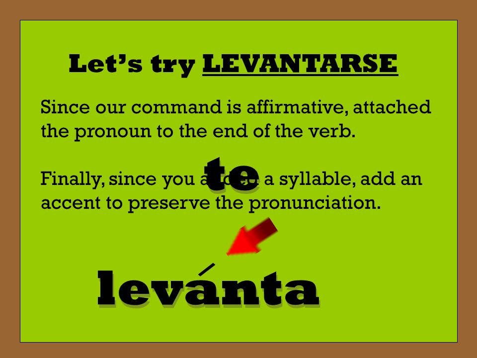 te levanta Let’s try LEVANTARSE /