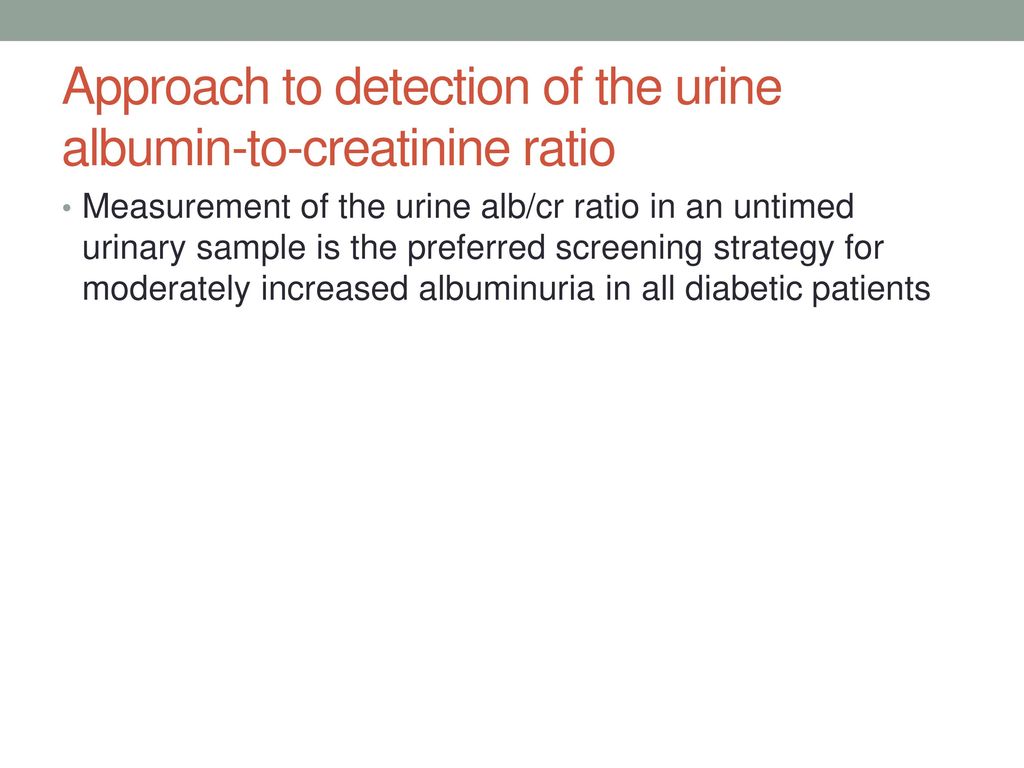 Approach to detection of the urine albumin-to-creatinine ratio