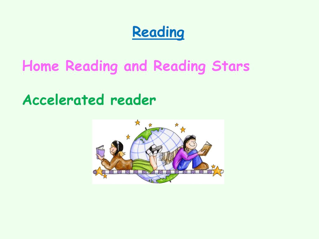 Reading Home Reading and Reading Stars Accelerated reader