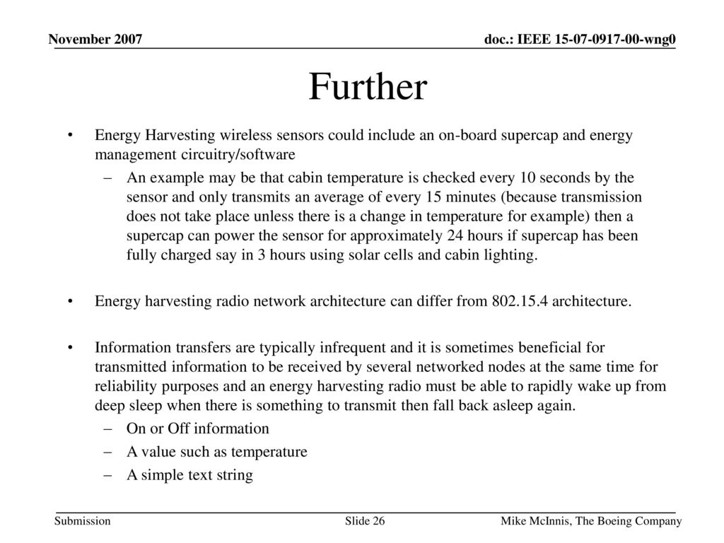 November 2007 Further. Energy Harvesting wireless sensors could include an on-board supercap and energy management circuitry/software.
