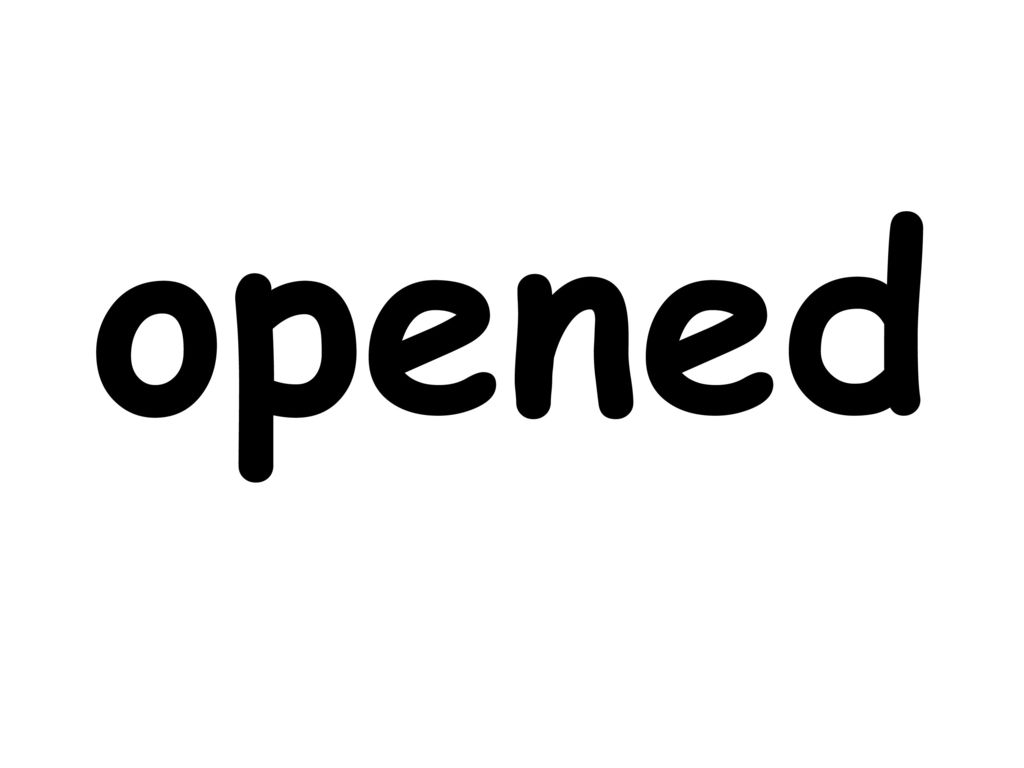 opened