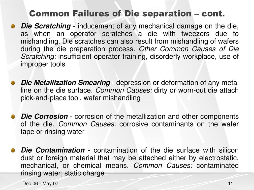 die scratching - inducement of any mechanical damage on the die