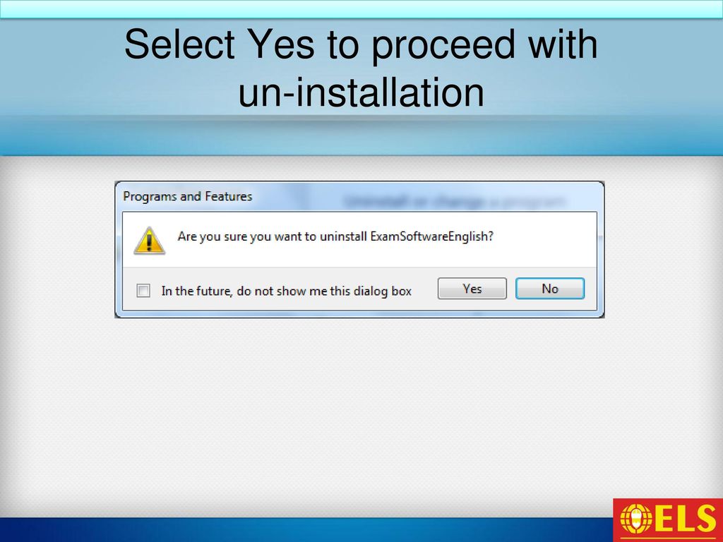 Select Yes to proceed with un-installation