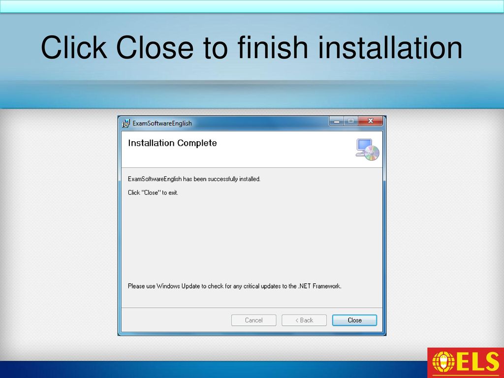 Click Close to finish installation