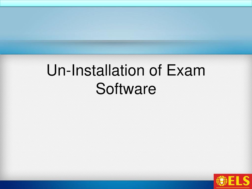Un-Installation of Exam Software