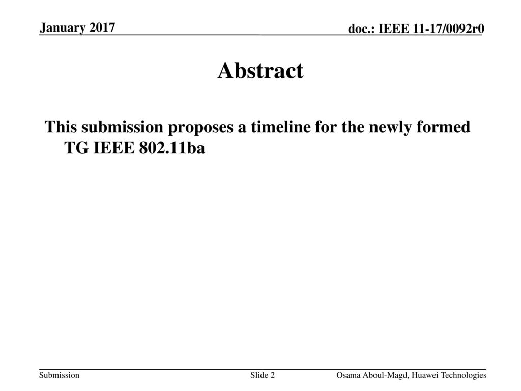 Month Year doc.: IEEE yy/xxxxr0. January Abstract. This submission proposes a timeline for the newly formed TG IEEE ba.