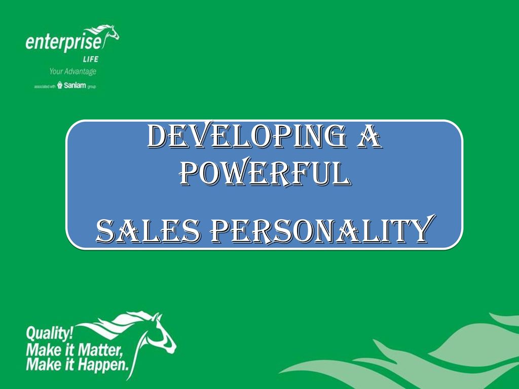 DEVELOPING A POWERFUL SALES PERSONALITY