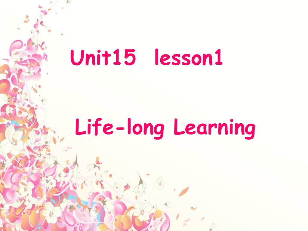 Unit15 lesson1 Life-long Learning