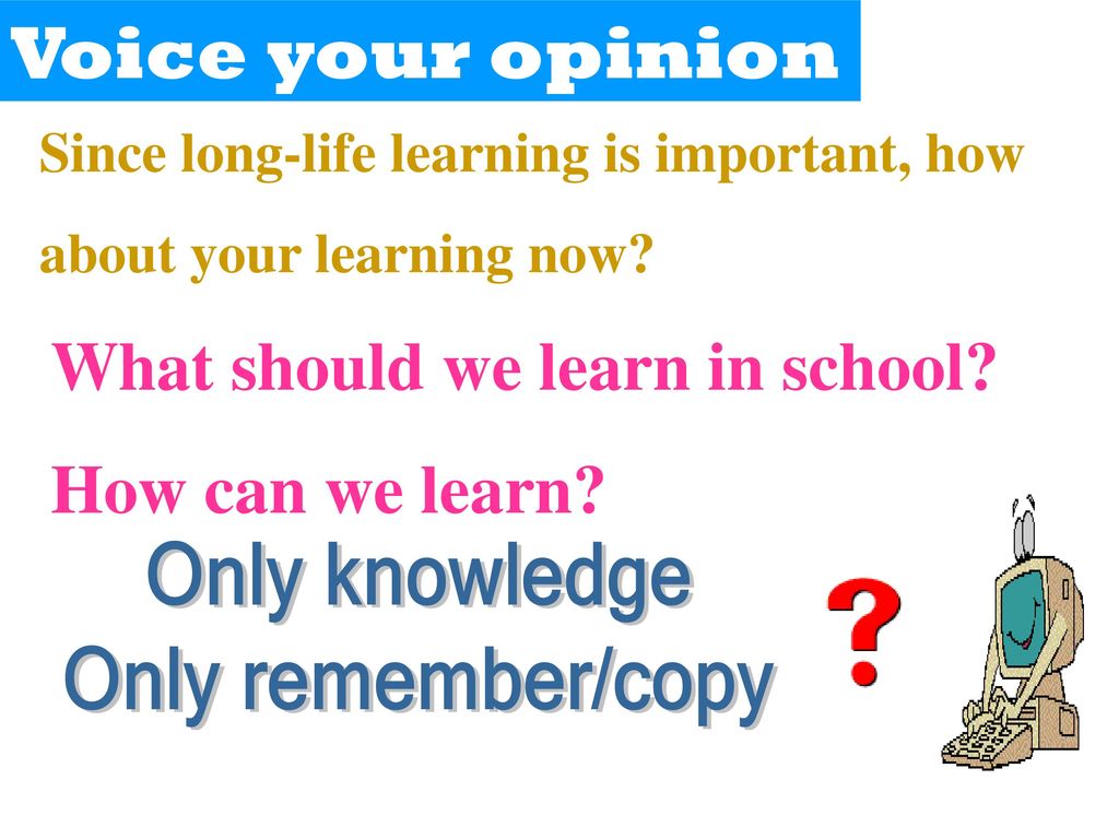 Voice your opinion What should we learn in school How can we learn