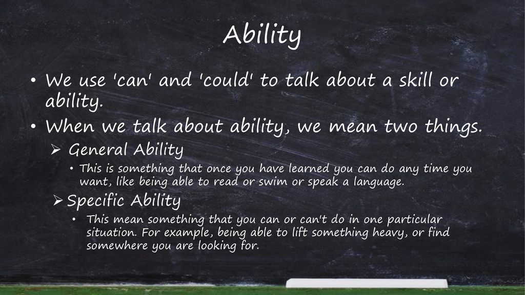 Ability We use can and could to talk about a skill or ability.