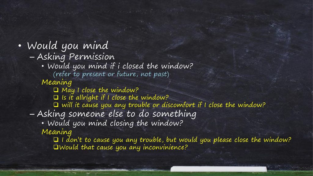Would you mind Asking Permission Asking someone else to do something